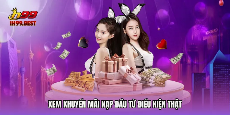 Xem Khuyến mãi nạp đầu từ điều kiện thật